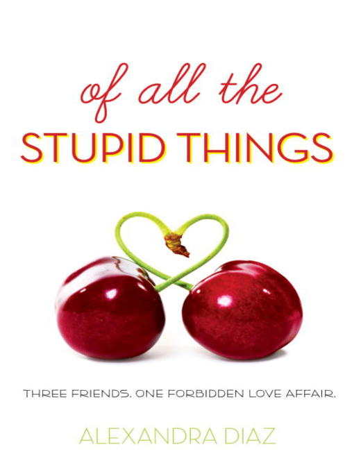 Title details for Of All the Stupid Things by Alexandra Diaz - Available